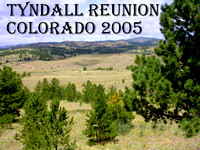 Tyndall Reunion - 2005 - Colorado